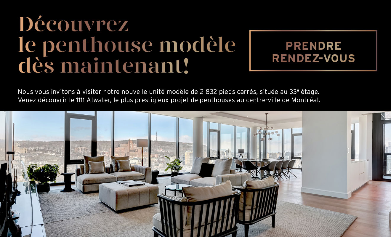 Découvrez le penthouse modèle dès maintenant!